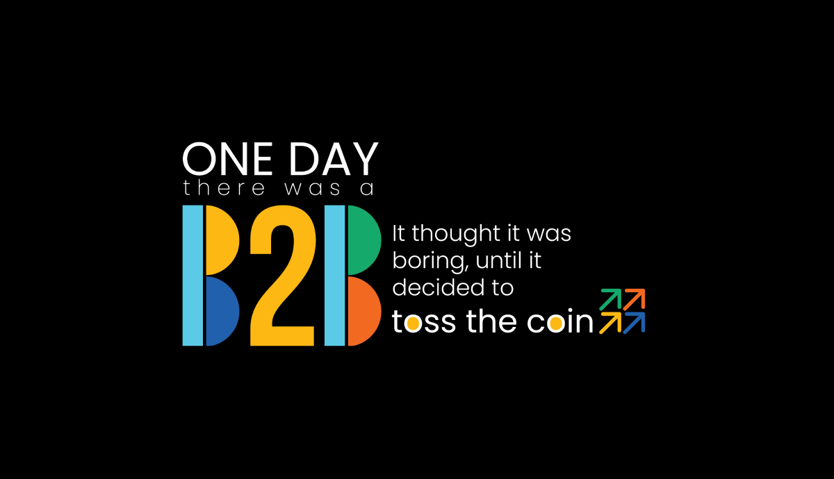 One day there was a B2B. It thought it was boring until it decided to toss the coin.